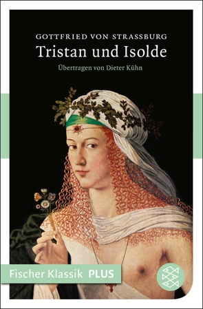 Tristan und Isolde von Kühn,  Dieter, Straßburg,  Gottfried von