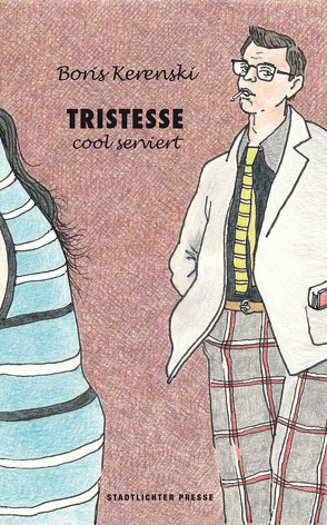 Tristesse cool serviert von Gross,  Dieter, Kerenski,  Boris