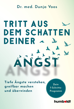 Tritt aus dem Schatten deiner Angst von Voos,  Dr. med. Dunja