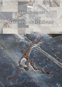 Triumpf der Träume von Faust,  Christine, Marek,  Gerhard