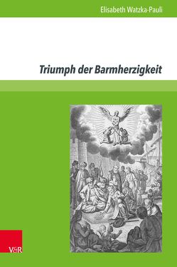 Triumph der Barmherzigkeit von Watzka-Pauli,  Elisabeth