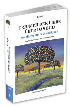 Triumph der Liebe über das Ego von Habibzadeh,  Saeed