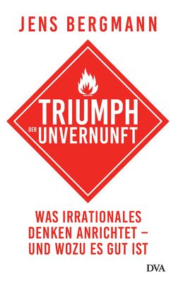 Triumph der Unvernunft von Bergmann,  Jens