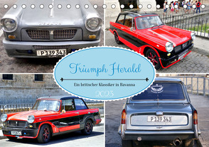 Triumph Herald – Ein britischer Klassiker in Havanna (Tischkalender 2023 DIN A5 quer) von von Loewis of Menar,  Henning