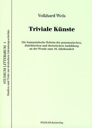 Triviale Künste von Kiesant,  Knut, Roloff,  Hans G, Wels,  Volkhard