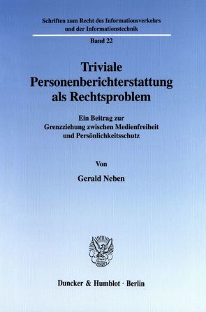 Triviale Personenberichterstattung als Rechtsproblem. von Neben,  Gerald