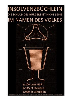 TRIVIUM / INSOLVENZBÜCHLEIN – DIE SCHULD DES BÜRGERS IST NICHT SEINE IM NAMEN DES VOLKES von August,  Pierre, Brinkmichel,  Carlus, Hohndeuter,  Albert Albrecht, Schast,  Christine, Selsheim,  Pelwer