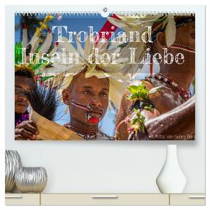 Trobriand Inseln der Liebe (hochwertiger Premium Wandkalender 2024 DIN A2 quer), Kunstdruck in Hochglanz von T. Berg,  Georg