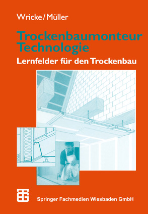 Trockenbaumonteur Technologie von Mueller,  Siegfried, Wricke,  Günter