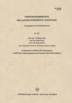 Trockenspinnverfahren für Leinengarne und Einsatz trocken gesponnener Garne in der Leinenweberei von Rohs,  Waldemar