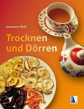 Trocknen und Dörren von Weiß,  Annemarie