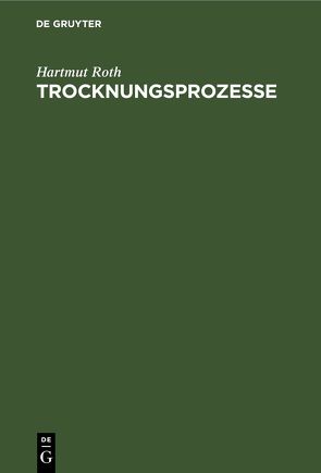 Trocknungsprozesse von Roth,  Hartmut