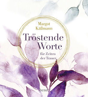 Tröstende Worte für Zeiten der Trauer von Käßmann,  Margot