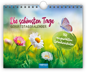 Trötsch Geburtstagskalender Die schönsten Tage Geburtstagskalender mit ausgewählten Sprüchen von Trötsch Verlag GmbH & Co. KG