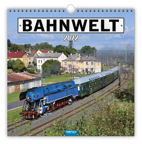 Trötsch Technikkalender Kalender Bahnwelt 2022 von Welkerling,  Jan