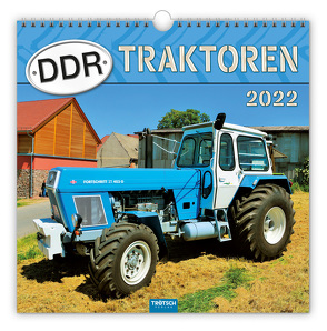 Trötsch Technikkalender Kalender DDR-Traktoren 2022 von Kunkel,  Ralf-Christian