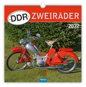 Trötsch Technikkalender Kalender DDR-Zweiräder 2022 von Kunkel,  Ralf-Christian