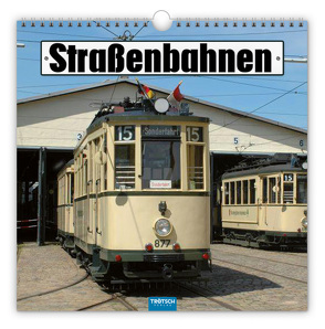 Trötsch Technikkalender Kalender Straßenbahnen 2022 von Welkerling,  Jan