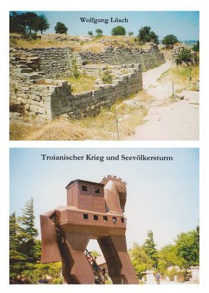 Troianischer Krieg und Seevölkersturm von Lösch,  Wolfgang