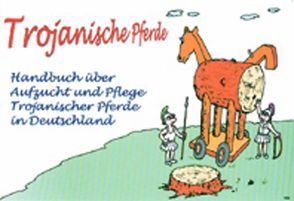 Trojanische Pferde von Dunsch,  Peter