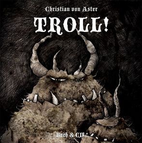 Troll! von Aster,  Christian von