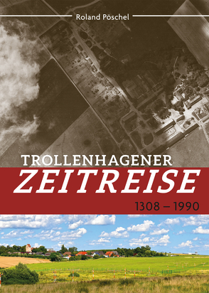 Trollenhagener Zeitreise von Pöschel,  Roland