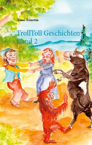 TrollToll Geschichten Band 2 von Heinstein,  Hanne