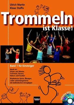 Trommeln ist Klasse! Band 1 für Einsteiger von Moritz,  Ulrich, Staffa,  Klaus