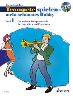 Trompete spielen – mein schönstes Hobby von Schädlich,  Martin