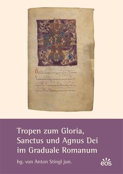 Tropen zum Gloria, Sanctus und Agnus Dei im Graduale Romanum von Stingl,  Anton