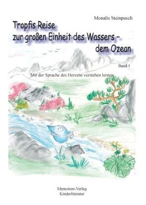 Tropfis Reisen zur großen Einheit des Wassers – dem Ozean von Steinpusch,  Monalis