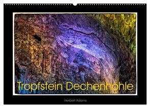 Tropfstein Dechenhöhle (Wandkalender 2024 DIN A2 quer), CALVENDO Monatskalender von Adams foto-you.de,  Heribert