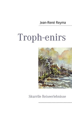 Troph-enirs von Reyma,  Jean-René