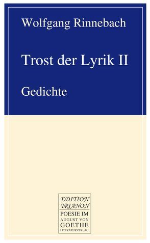 Trost der Lyrik II von Rinnebach,  Wolfgang