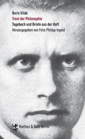 Trost der Philosophie. von Ingold,  Felix Philipp, Veillon,  Dominique, Vildé,  Boris