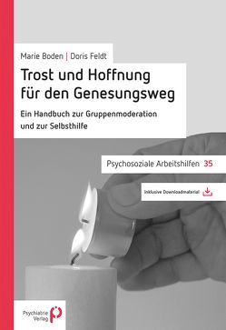 Trost und Hoffnung für den Genesungsweg von Boden,  Marie, Feldt,  Doris