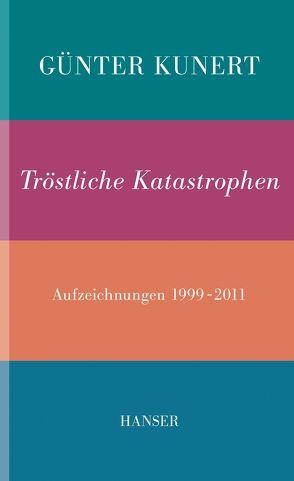 Tröstliche Katastrophen von Kunert,  Guenter, Witt,  Hubert