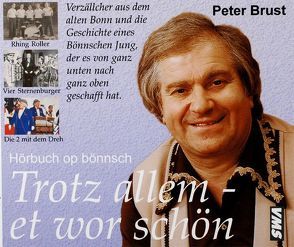 Trotz allem, et wor schön von Brust,  Peter