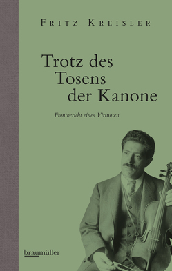 Trotz des Tosens der Kanone von Hellsberg,  Clemens, Hilzensauer,  Brigitte, Kreisler,  Fritz, Rathkolb,  Oliver