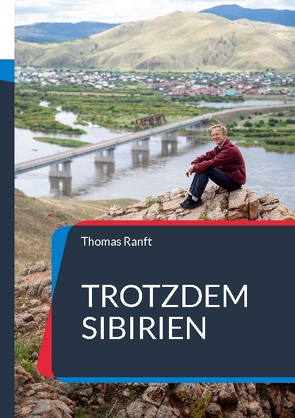 Trotzdem Sibirien von Ranft,  Thomas