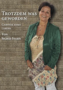 Trotzdem was geworden von Stern,  Sigrid