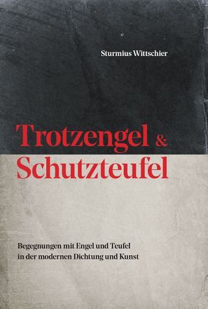 Trotzengel und Schutzteufel von Wittschier,  Sturmius