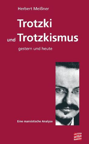 Trotzki und Trotzkismus – gestern und heute von Meißner,  Herbert