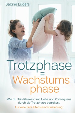 Trotzphase / Trotzphase = Wachstumsphase von Lüders,  Sabine