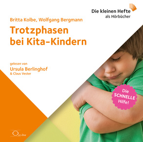 Trotzphasen bei Kita-Kindern von Bergmann,  Wolfgang, Berlinghof,  Ursula, Kolbe,  Britta, Vester,  Claus