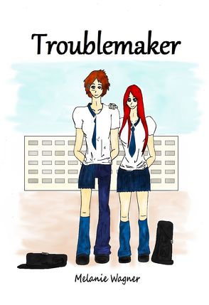 Troublemaker von Wagner,  Melanie