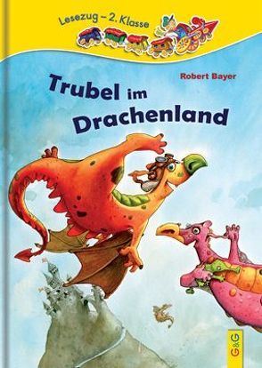 LESEZUG/2. Klasse: Trubel im Drachenland von Bayer,  RoooBert