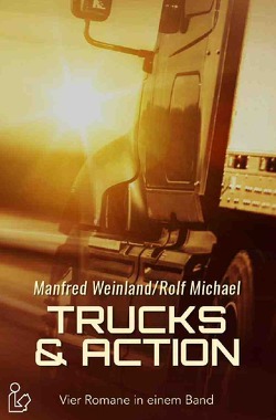 TRUCKS & ACTION von Dörge,  Christian, Michael,  Rolf, Weinland,  Manfred