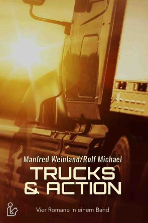 TRUCKS & ACTION von Dörge,  Christian, Michael,  Rolf, Weinland,  Manfred