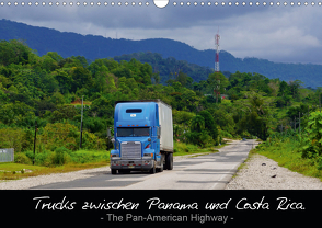 Trucks zwischen Panama und Costa Rica. (Wandkalender 2021 DIN A3 quer) von M.Polok